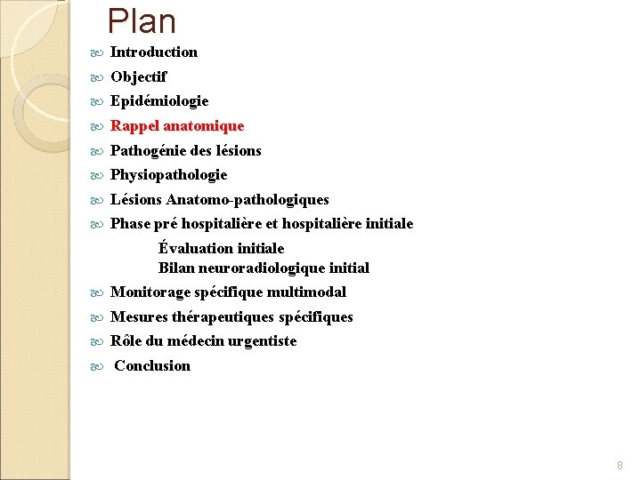 Plan Introduction Objectif Epidémiologie Rappel anatomique Pathogénie des lésions Physiopathologie Lésions Anatomo-pathologiques Phase pré