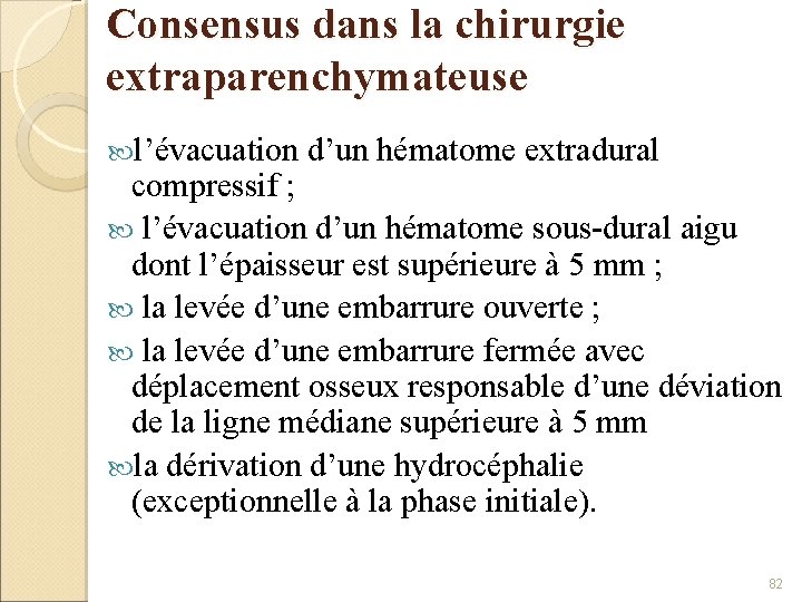 Consensus dans la chirurgie extraparenchymateuse l’évacuation d’un hématome extradural compressif ; l’évacuation d’un hématome