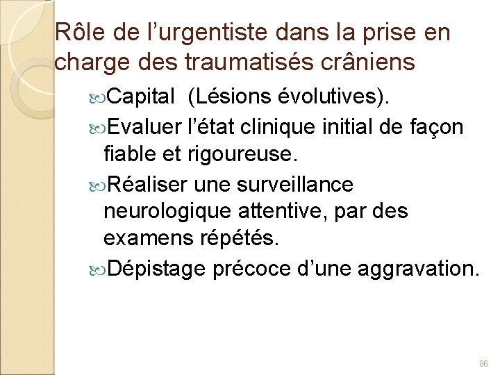 Rôle de l’urgentiste dans la prise en charge des traumatisés crâniens Capital (Lésions évolutives).