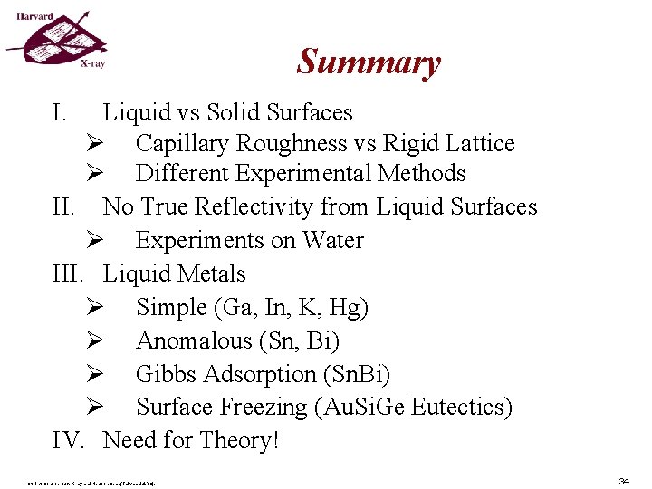 Summary I. Liquid vs Solid Surfaces Ø Capillary Roughness vs Rigid Lattice Ø Different Summary I. Liquid vs Solid Surfaces Ø Capillary Roughness vs Rigid Lattice Ø Different