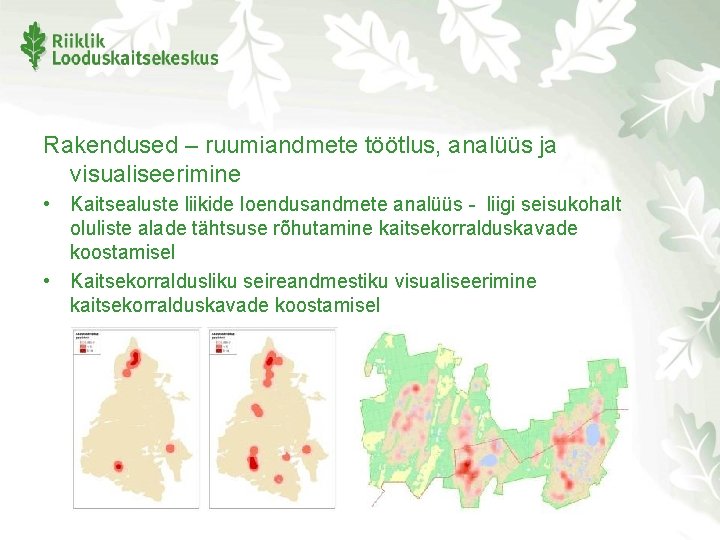 Rakendused – ruumiandmete töötlus, analüüs ja visualiseerimine • Kaitsealuste liikide loendusandmete analüüs - liigi