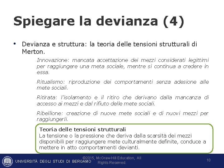 Spiegare la devianza (4) • Devianza e struttura: la teoria delle tensioni strutturali di Spiegare la devianza (4) • Devianza e struttura: la teoria delle tensioni strutturali di
