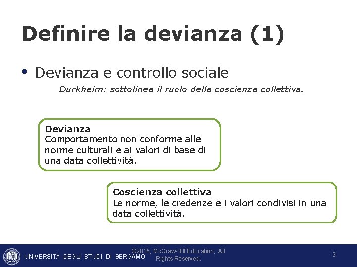 Definire la devianza (1) • Devianza e controllo sociale Durkheim: sottolinea il ruolo della Definire la devianza (1) • Devianza e controllo sociale Durkheim: sottolinea il ruolo della