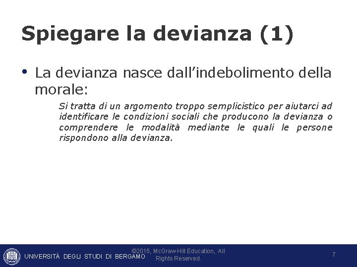 Spiegare la devianza (1) • La devianza nasce dall’indebolimento della morale: Si tratta di Spiegare la devianza (1) • La devianza nasce dall’indebolimento della morale: Si tratta di