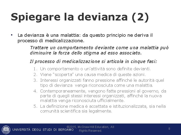 Spiegare la devianza (2) • La devianza è una malattia: da questo principio ne Spiegare la devianza (2) • La devianza è una malattia: da questo principio ne