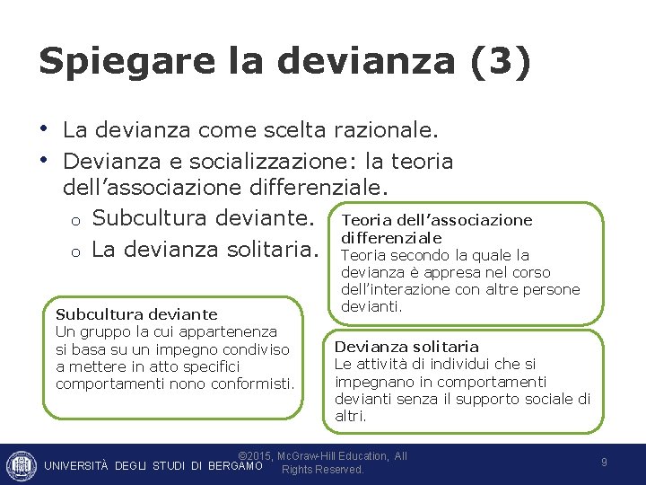 Spiegare la devianza (3) • La devianza come scelta razionale. • Devianza e socializzazione: Spiegare la devianza (3) • La devianza come scelta razionale. • Devianza e socializzazione: