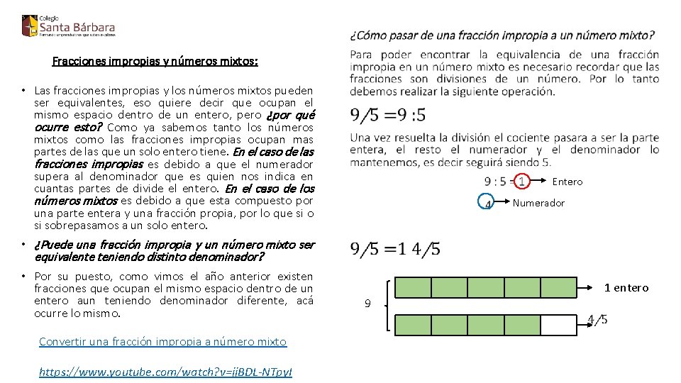  • Fracciones impropias y números mixtos: • Las fracciones impropias y los números