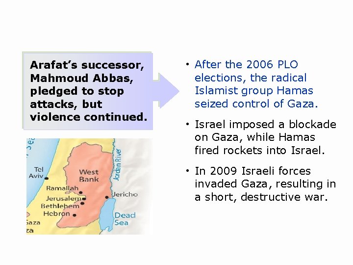 Arafat’s successor, Mahmoud Abbas, pledged to stop attacks, but violence continued. • After the