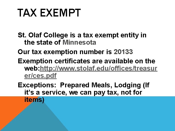 TAX EXEMPT St. Olaf College is a tax exempt entity in the state of