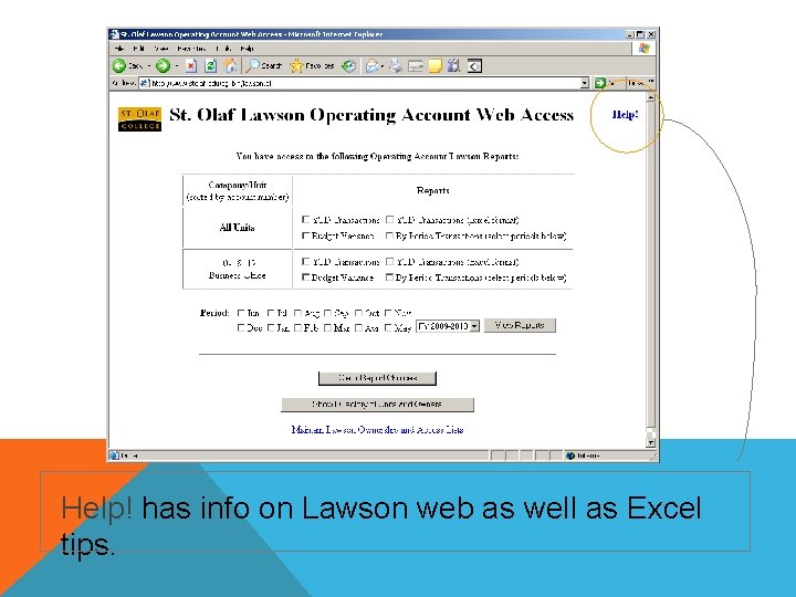 Help! has info on Lawson web as well as Excel tips. 