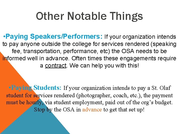 Other Notable Things • Paying Speakers/Performers: If your organization intends to pay anyone outside