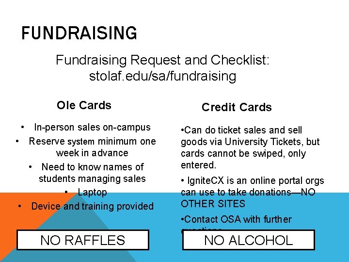 FUNDRAISING Fundraising Request and Checklist: stolaf. edu/sa/fundraising Ole Cards • In-person sales on-campus •