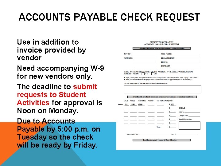 ACCOUNTS PAYABLE CHECK REQUEST Use in addition to invoice provided by vendor Need accompanying