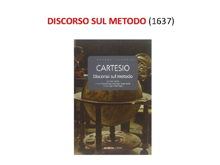 DISCORSO SUL METODO (1637) 