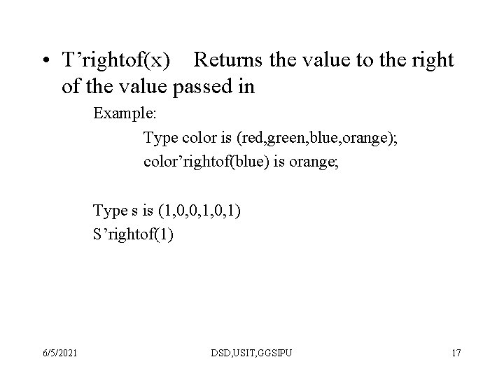  • T’rightof(x) Returns the value to the right of the value passed in