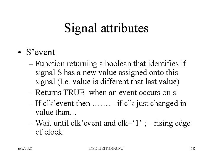 Signal attributes • S’event – Function returning a boolean that identifies if signal S