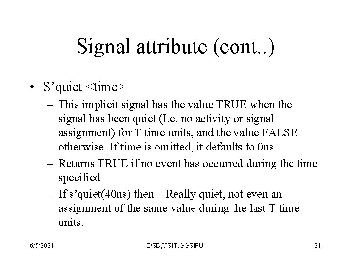 Signal attribute (cont. . ) • S’quiet <time> – This implicit signal has the