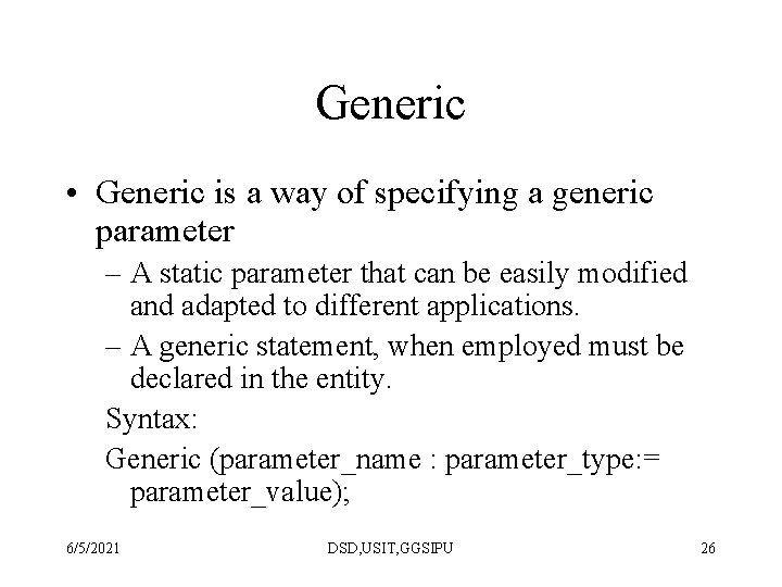 Generic • Generic is a way of specifying a generic parameter – A static