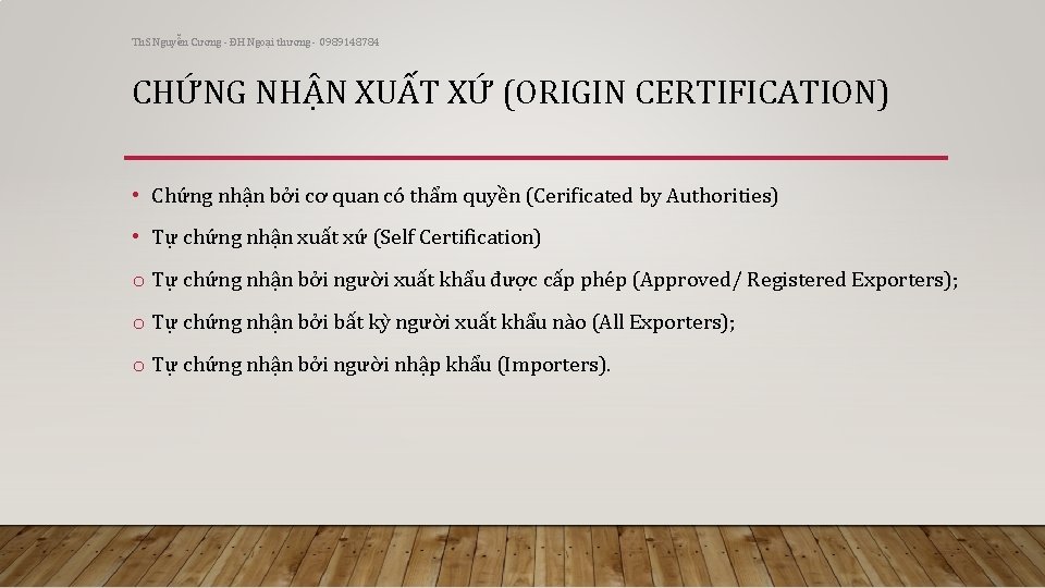 Th. S Nguyễn Cương - ĐH Ngoại thương - 0989148784 CHỨNG NHẬN XUẤT XỨ