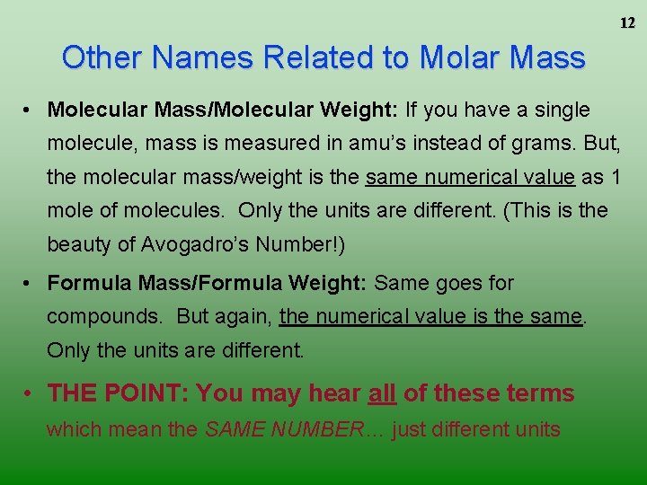 12 Other Names Related to Molar Mass • Molecular Mass/Molecular Weight: If you have