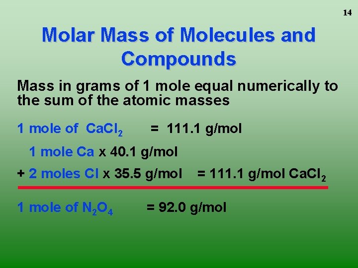 14 Molar Mass of Molecules and Compounds Mass in grams of 1 mole equal