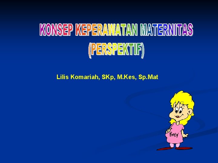 Lilis Komariah, SKp, M. Kes, Sp. Mat 