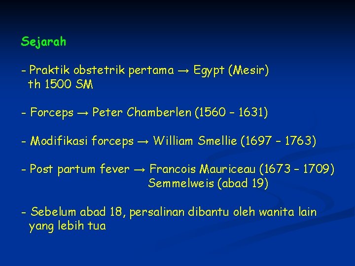 Sejarah - Praktik obstetrik pertama → Egypt (Mesir) th 1500 SM - Forceps →