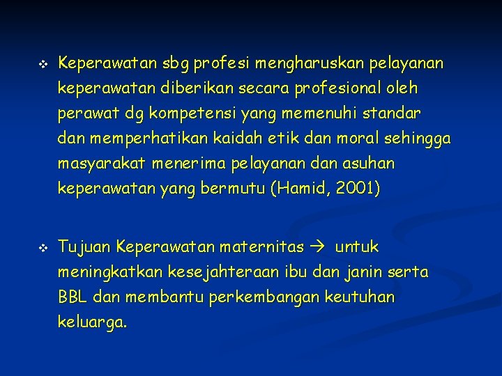 v v Keperawatan sbg profesi mengharuskan pelayanan keperawatan diberikan secara profesional oleh perawat dg