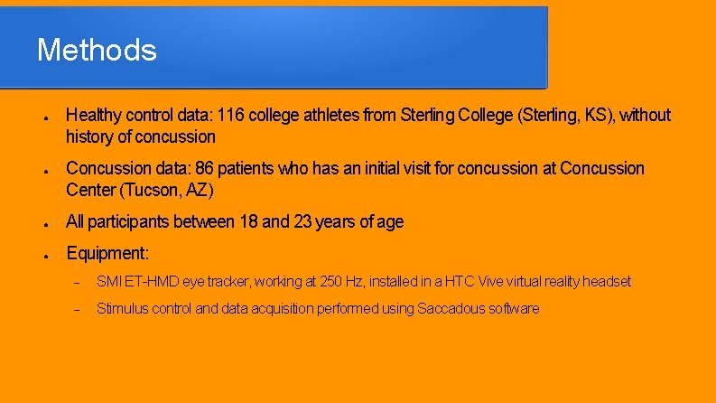 Methods ● ● Healthy control data: 116 college athletes from Sterling College (Sterling, KS),