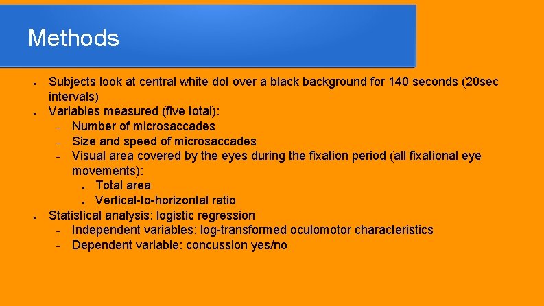 Methods ● ● ● Subjects look at central white dot over a black background