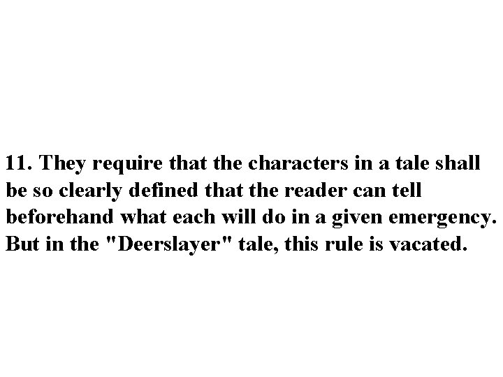 11. They require that the characters in a tale shall be so clearly defined