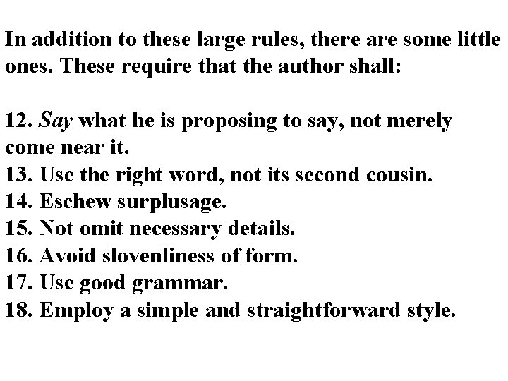 In addition to these large rules, there are some little ones. These require that