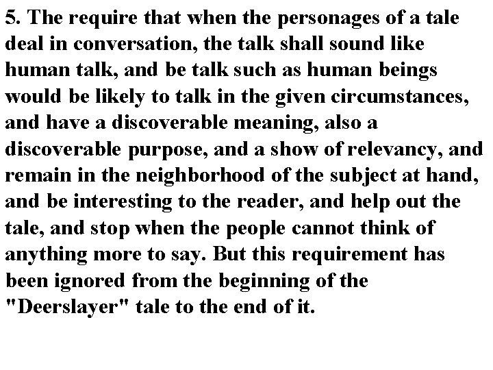 5. The require that when the personages of a tale deal in conversation, the