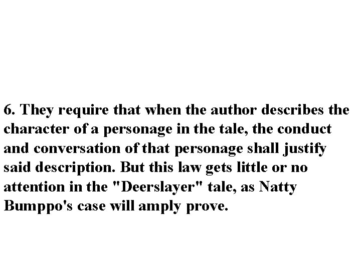 6. They require that when the author describes the character of a personage in