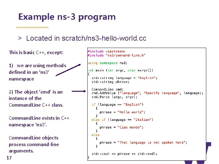 Example ns-3 program > Located in scratch/ns 3 -hello-world. cc This is basic C++,