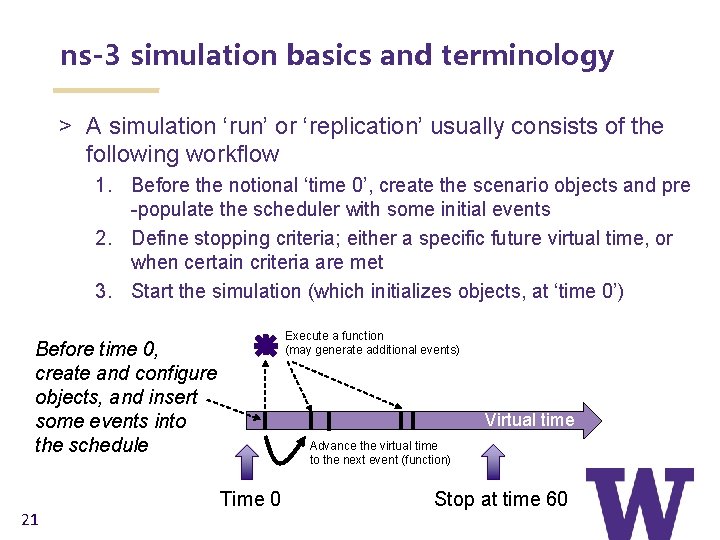 ns-3 simulation basics and terminology > A simulation ‘run’ or ‘replication’ usually consists of