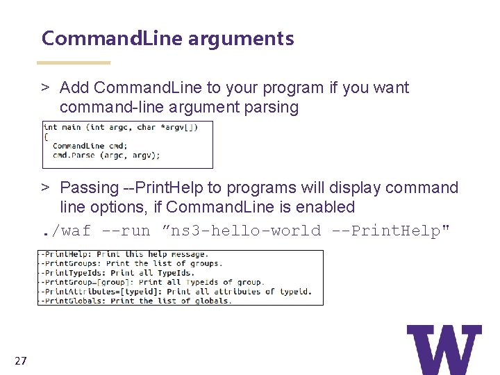 Command. Line arguments > Add Command. Line to your program if you want command-line