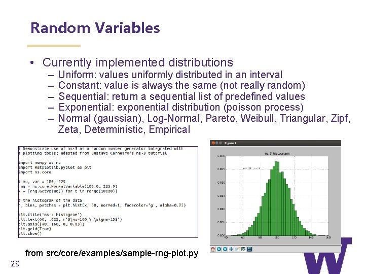 Random Variables • Currently implemented distributions – – – 29 Uniform: values uniformly distributed