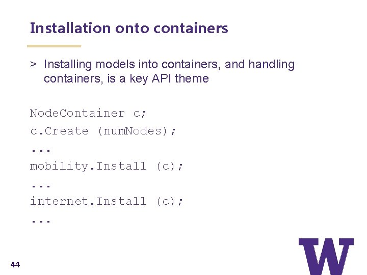 Installation onto containers > Installing models into containers, and handling containers, is a key