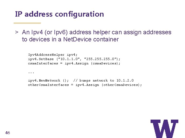 IP address configuration > An Ipv 4 (or Ipv 6) address helper can assign