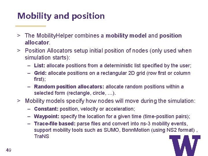 Mobility and position > The Mobility. Helper combines a mobility model and position allocator.