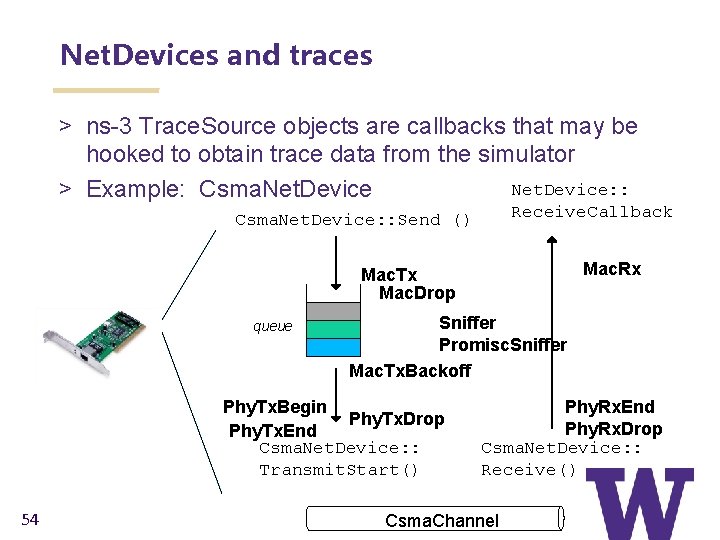 Net. Devices and traces > ns-3 Trace. Source objects are callbacks that may be