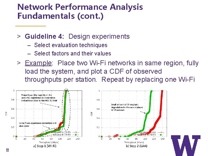 Network Performance Analysis Fundamentals (cont. ) > Guideline 4: Design experiments – Select evaluation