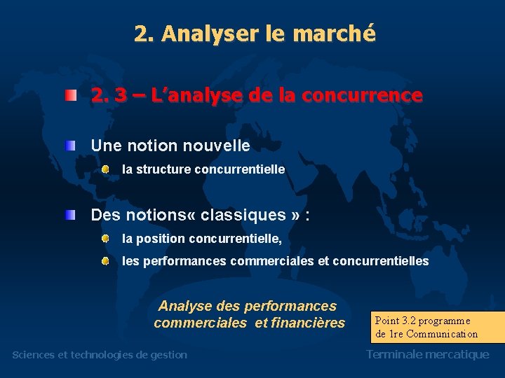 2. Analyser le marché 2. 3 – L’analyse de la concurrence Une notion nouvelle