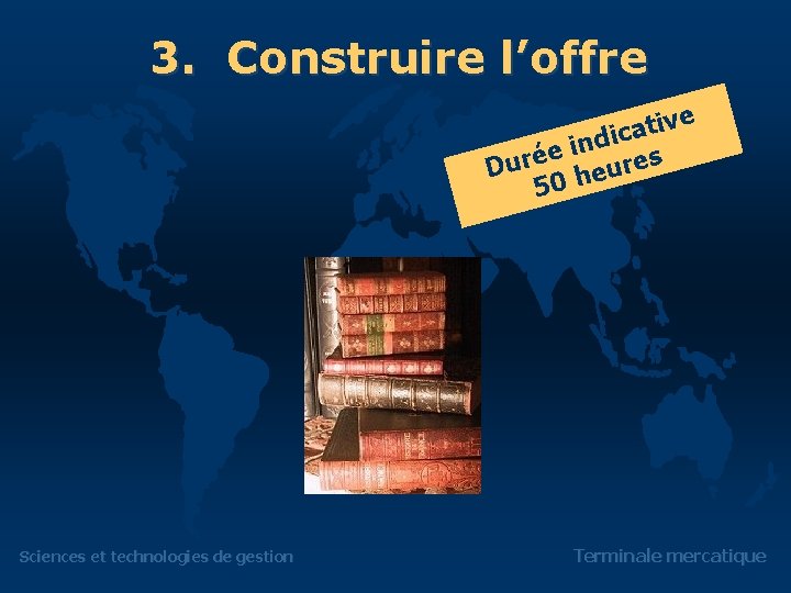 3. Construire l’offre e v i t a ic d n i e é