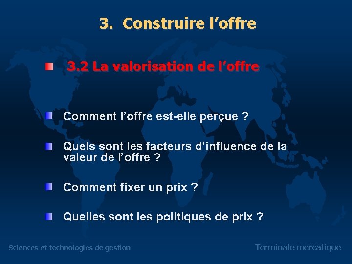 3. Construire l’offre 3. 2 La valorisation de l’offre Comment l’offre est-elle perçue ?