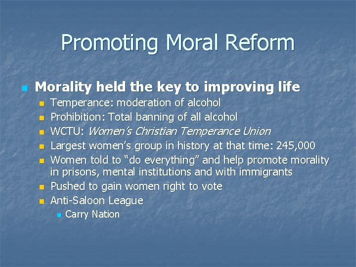 Promoting Moral Reform n Morality held the key to improving life n n n