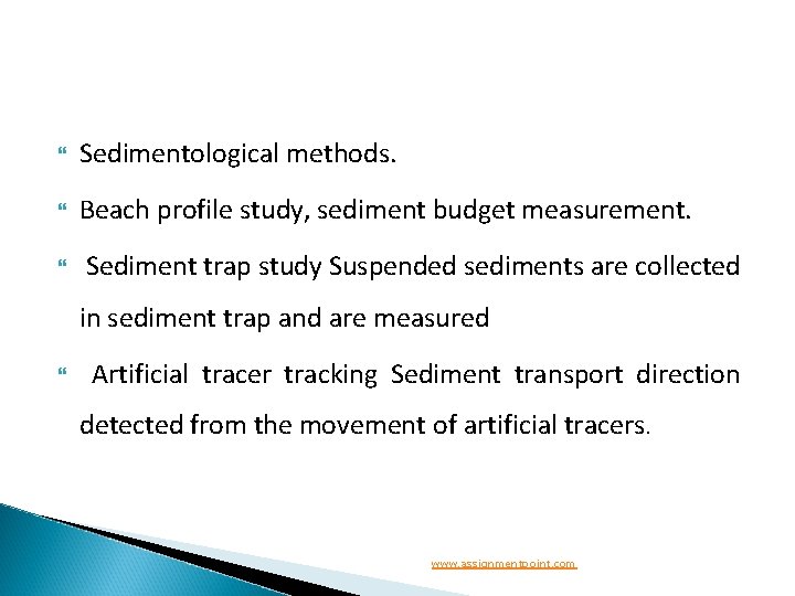 Sedimentological methods. Beach profile study, sediment budget measurement. Sediment trap study Suspended sediments Sedimentological methods. Beach profile study, sediment budget measurement. Sediment trap study Suspended sediments