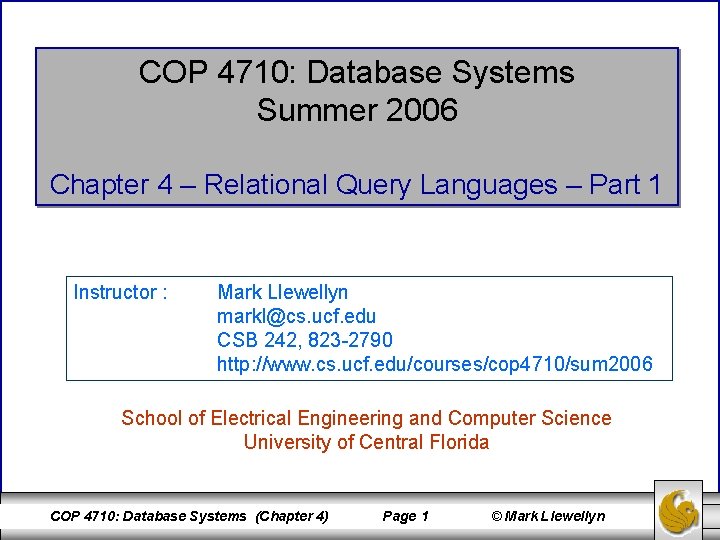 COP 4710: Database Systems Summer 2006 Chapter 4 – Relational Query Languages – Part