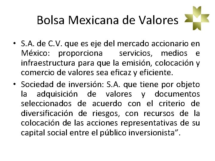 Bolsa Mexicana de Valores • S. A. de C. V. que es eje del